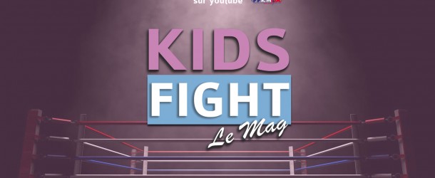 Kid’s FIGHT le Mag